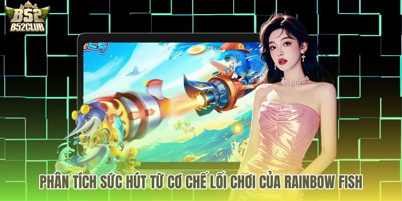 Cơ chế xả đạn nòng pháo game bắn cá Rainbow Fish